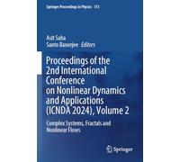 Proceedings of the 2nd International Conference on Nonlinear Dynamics and Applications (ICNDA 2024), Volume 2: Complex Systems, Fractals and Nonlinear Flows (Springer Proceedings in Physics, 315)