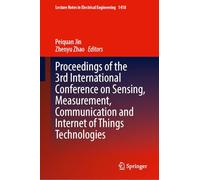 Proceedings of the 3rd International Conference on Sensing, Measurement, Communication and Internet of Things Technologies: 1418 (Lecture Notes in Electrical Engineering, 1418)