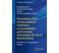 Proceedings of the 3rd International Conference on Sustainability and Emerging Technologies for Smart Manufacturing: SETSM 2026, 15-16 April, Hanoi, Vietnam (Proceedings in Technology Transfer)