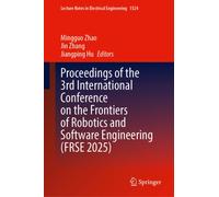 Proceedings of the 3rd International Conference on the Frontiers of Robotics and Software Engineering (FRSE 2025)