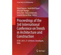 Proceedings of the 3rd International Conference on Trends in Architecture and Construction : ICTAC-2025; 27-28 March, Chandigarh, India