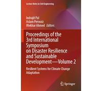 Proceedings of the 3rd International Symposium on Disaster Resilience and Sustainable Development-Volume 2: Resilient Systems for Climate Change Adaptation (Lecture Notes in Civil Engineering, 624)