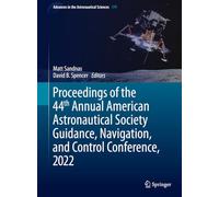 Proceedings of the 44th Annual American Astronautical Society Guidance, Navigation, and Control Conference, 2022: 179 (Advances in the Astronautical Sciences, 179)