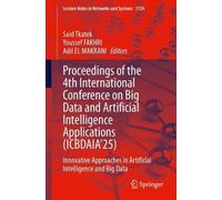 Proceedings of the 4th International Conference on Big Data and Artificial Intelligence Applications (ICBDAIA’25): Innovative Approaches in ... (Lecture Notes in Networks and Systems, 1724)