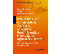 Proceedings of the 4th International Conference on Cognitive Based Information Processing and Applications-Volume 1: CIPA 2024, November 22-23, ... and Communications Technologies, 265)