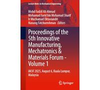 Proceedings of the 5th Innovative Manufacturing, Mechatronics & Materials Forum - Volume 1: iM3F 2025, August 6, Kuala Lumpur, Malaysia (Lecture Notes in Mechanical Engineering)