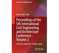 Proceedings of the 5th International Civil Engineering and Architecture Conference - Volume 2: CEAC 2025, March 28-31, Tokyo, Japan (Lecture Notes in Civil Engineering, 883)