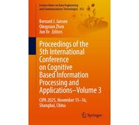 Proceedings of the 5th International Conference on Cognitive Based Information Processing and Applications-Volume 3: CIPA 2025, November 15-16, ... and Communications Technologies, 312)