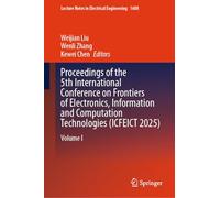 Proceedings of the 5th International Conference on Frontiers of Electronics, Information and Computation Technologies (ICFEICT 2025): Volume I (Lecture Notes in Electrical Engineering, 1608)