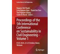 Proceedings of the 5th International Conference on Sustainability in Civil Engineering - Volume 1: ICSCE 2024, 23-25 October, Hanoi, Vietnam: 733 (Lecture Notes in Civil Engineering, 733)