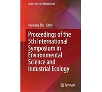 Proceedings of the 5th International Symposium in Environmental Science and Industrial Ecology (Lecture Notes in Civil Engineering, 000)