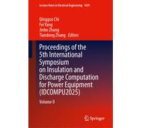 Proceedings of the 5th International Symposium on Insulation and Discharge Computation for Power Equipment (IDCOMPU2025) : Volume II