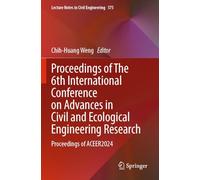 Proceedings of The 6th International Conference on Advances in Civil and Ecological Engineering Research: Proceedings of ACEER2024 (Lecture Notes in Civil Engineering, 575)
