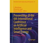 Proceedings of the 6th International Conference on Artificial Intelligence and Smart Energy: ICAISE 2026, Volume 2 (Information Systems Engineering and Management, 88)
