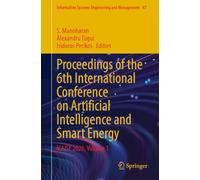 Proceedings of the 6th International Conference on Artificial Intelligence and Smart Energy: ICAISE 2026, Volume 1 (Information Systems Engineering and Management, 87)