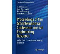 Proceedings of the 6th International Conference on Civil Engineering Research: ICCER 2025, 15- 16 October, Surabaya, Indonesia (Proceedings in Technology Transfer)