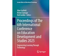 Proceedings of The 6th International Conference on Education Development and Studies 2025: Empowering Learning Through Technology (Lecture Notes in Educational Technology)