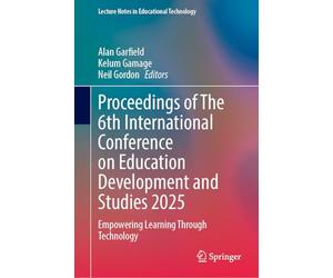 Proceedings of The 6th International Conference on Education Development and Studies 2025: Empowering Learning Through Technology (Lecture Notes in Educational Technology)