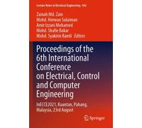 Proceedings of the 6th International Conference on Electrical, Control and Computer Engineering : InECCE2021, Kuantan, Pahang, Malaysia, 23rd August
