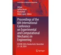 Proceedings of the 6th International Conference on Experimental and Computational Mechanics in Engineering : ICECME 2024, Banda Aceh, November 27-28, 2024