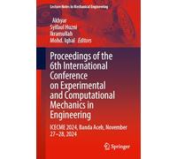 Proceedings of the 6th International Conference on Experimental and Computational Mechanics in Engineering: ICECME 2024, Banda Aceh, November 27-28, 2024 (Lecture Notes in Mechanical Engineering)
