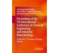Proceedings of the 7th International Conference of Chemical Engineering and Industrial Biotechnology: ICCEIB 2024, 27-29 August, Putrajaya, Malaysia