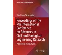 Proceedings of The 7th International Conference on Advances in Civil and Ecological Engineering Research : Proceedings of ACEER 2025