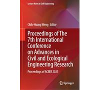 Proceedings of The 7th International Conference on Advances in Civil and Ecological Engineering Research: Proceedings of ACEER 2025 (Lecture Notes in Civil Engineering, 832)