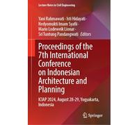 Proceedings of the 7th International Conference on Indonesian Architecture and Planning: ICIAP 2024, August 28-29, Yogyakarta, Indonesia (Lecture Notes in Civil Engineering, no)