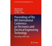 Proceedings of The 8th International Conference on Electronics and Electrical Engineering Technology: Proceedings of EEET 2025 (Lecture Notes in Electrical Engineering, 1619)