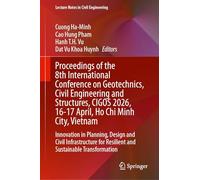 Proceedings of the 8th International Conference on Geotechnics, Civil Engineering and Structures, CIGOS 2026, 16-17 April, Ho Chi Minh City, Vietnam: ... (Lecture Notes in Civil Engineering, 881)