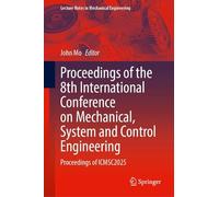 Proceedings of the 8th International Conference on Mechanical, System and Control Engineering: Proceedings of ICMSC2025 (Lecture Notes in Mechanical Engineering)