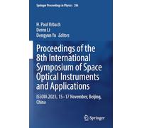 Proceedings of the 8th International Symposium of Space Optical Instruments and Applications: ISSOIA 2023, 15-17 November, Beijing, China (Springer Proceedings in Physics, 286)