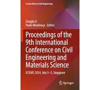 Proceedings of the 9th International Conference on Civil Engineering and Materials Science: ICCEMS 2024, July 3-5, Singapore (Lecture Notes in Civil Engineering, 427)