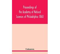 Proceedings of the Academy of Natural Sciences of Philadelphia 1860