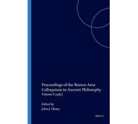 Proceedings of the Boston Area Colloquium in Ancient Philosophy: Volume I (1985) (Proceedings of the Boston Area Colloquium in Ancient Philosophy, 1)