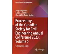 Proceedings of the Canadian Society for Civil Engineering Annual Conference 2023, Volume 5: Construction Track (Lecture Notes in Civil Engineering, 499)