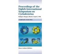 Proceedings of the Eighth International Symposium on Cyclodextrins: Budapest, Hungary, March 31-April 2, 1996