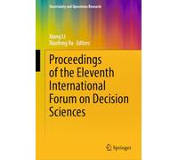Proceedings of the Eleventh International Forum on Decision Sciences (Uncertainty and Operations Research)
