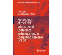 Proceedings of the Fifth International Conference on Innovations in Computing Research (ICR’26): 2074 (Lecture Notes in Networks and Systems, 2074)