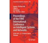 Proceedings of the Fifth International Conference on Intelligent Systems and Networks: ICISN 2025, 22-23 March, Hanoi, Vietnam (Lecture Notes in Networks and Systems, 1596)