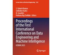 Proceedings of the First International Conference on Data Engineering and Machine Intelligence: ICDEMI 2023 (Lecture Notes in Electrical Engineering, 1261)