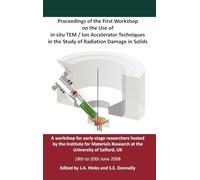 Proceedings of the First Workshop on the Use of in situ TEM / Ion Accelerator Techniques in the Study of Radiation Damage in Solids