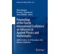 Proceedings of the Fourth International Conference on Advances in Applied Physics and Mathematics : AAPM-IV 2025, 18-19 December, 2025, Bukhara, Uzbekistan
