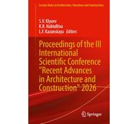 Proceedings of the III International Scientific Conference "Recent Advances in Architecture and Construction" 2026 (Lecture Notes in Architecture, Structures and Construction)