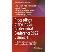 Proceedings of the Indian Geotechnical Conference 2022 Volume 4: Geotechnics: Learning, Evaluation, Analysis and Practice (GEOLEAP) (Lecture Notes in Civil Engineering, 479)