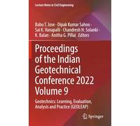 Proceedings of the Indian Geotechnical Conference 2022 Volume 9: Geotechnics: Learning, Evaluation, Analysis and Practice (GEOLEAP) (Lecture Notes in Civil Engineering)