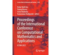 Proceedings of the International Conference on Computational Mathematics and Applications: ICCMA 2025: 1520 (Lecture Notes in Networks and Systems, 1520)