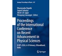 Proceedings of the International Conference on Recent Advancement in Physical Sciences: ICAPS-2026, 6-8 February, Uttarakhand, India (Springer Proceedings in Physics, 367)