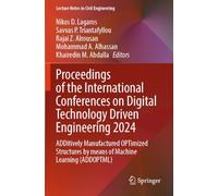 Proceedings of the International Conferences on Digital Technology Driven Engineering 2024: ADDitively Manufactured OPTimized Structures by means of ... (Lecture Notes in Civil Engineering, 646)
